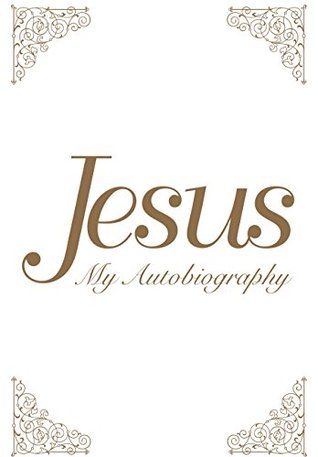 Jesus: My Autobiography (Kindle Edition)