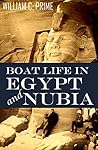 Boat Life in Egypt and Nubia (Abridged, Annotated)