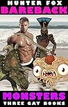 Bareback Monsters: Three Gay Books