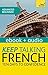 Keep Talking French Audio Course - Ten Days to Confidence: Enhanced Edition (Teach Yourself: Keep Talking)