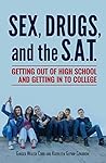 Sex, Drugs, and the S.A.T.: Getting out of High School and Getting in to College