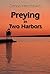 Preying in Two Harbors (4) (Two Harbors Mystery)