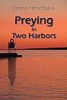 Preying in Two Harbors (4) (Two Harbors Mystery)