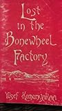 Lost In The Bonewheel Factory