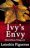 Ivy's Envy (Want & Decay Trilogy,#1)
