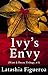 Ivy's Envy (Want & Decay Trilogy,#1)