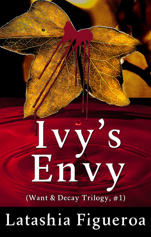 Ivy's Envy (Want & Decay Trilogy,#1)