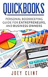 Quickbooks: Personal Bookkeeping Guide for Entrepreneurs, and Business owners (Small Business, Personal Finance, Investing, Stock, Mutual Fund, Excel, ... Management, Money Management, Marketing,)