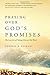 Praying over God's Promises: The Lost Art of Taking Him at His Word