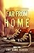 Far From Home by Megan Nugen Isbell