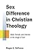 Sex Difference in Christian Theology by Megan K. Defranza