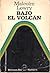 Bajo el volcán by Malcolm Lowry