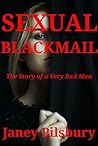 Sexual Blackmail: The Story of a Very Bad man