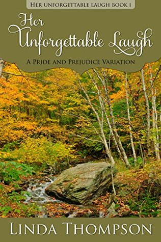 Her Unforgettable Laugh: A Pride and Prejudice Variation (Her Unforgettable Laugh, #1)