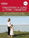 Targeting a Cure for Type 1 Diabetes: How Long Will We Have to Wait?