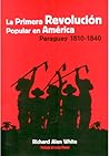 La Primera Revolución Popular en América: Paraguay 1810-1840