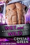 Wet and Wild (Rough and Tumble #1)