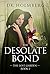 The Desolate Bond by D.K. Holmberg