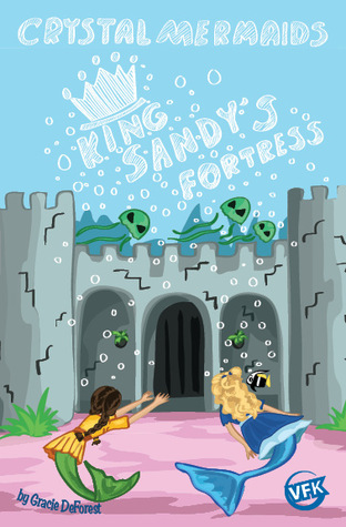 King Sandy's Fortress (Crystal Mermaids, #3)