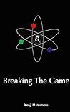 Breaking the Game