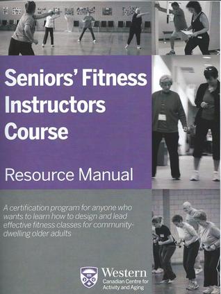 Seniors' Fitness Instructors Course : Resource Manual