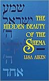 The Hidden Beauty of the Shema