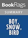 Summary & Study Guide Boy, Snow, Bird by Helen Oyeyemi Summary & Study Guide Boy, Snow, Bird by Helen Oyeyemi