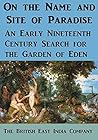 On the Name and Site of Paradise: An Early Nineteenth Century Search for the Garden of Eden