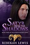 Satyr from the Shadows (The Cursed Satyroi, #3) Satyr from the Shadows (The Cursed Satyroi, #3)