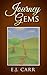 Journey Gems by E.J. Carr