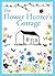 The Flower Hunter's Cottage...