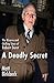 A Deadly Secret: The Bizarre and Chilling Story of Robert Durst