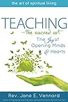 Teaching—The Sacred Art: The Joy of Opening Minds and Hearts (The Art of Spiritual Living)