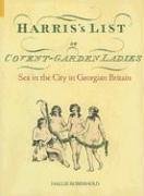Harris's List of Covent Garden Ladies: Sex in the City in Georgian Britain (Hardcover)