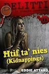 delitti li jibqghu jissemmew htif ta' nies (kidnappings)