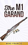 The M1 Garand: Th...
