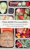Think INSIDE The Lunchbox: A Fall / Winter Cookbook Guide For Lunchbox Warriors (Fall / Winter Guide 1)