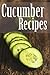 Cucumber Recipes