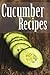 Cucumber Recipes