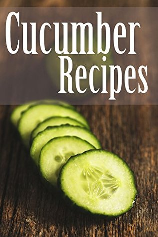 Cucumber Recipes (Kindle Edition)
