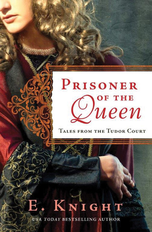 Prisoner of the Queen (Tales From the Tudor Court #2)