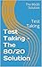 Test Taking – The 80/20 Sol...