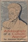 The Autobiography of a Catholic Anarchist