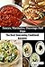 Sauces, Marinades, Dressings And Dips: The Best Seasoning Cookbook Recipes