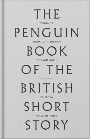 The Penguin Book of the British Short Story, Volume 2: From John Buchan to Zadie Smith (Hardcover)