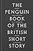 The Penguin Book of the British Short Story, Volume 1: From Daniel Defoe to PG Wodehouse