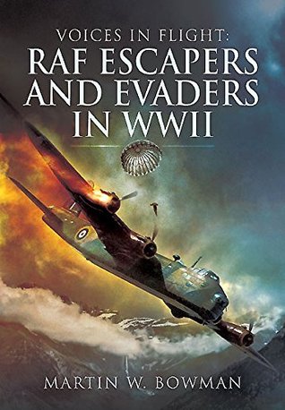 RAF Escapers and Evaders in WWII (Voices in Flight)