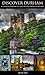 Discover Durham: A Guide to...