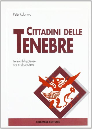 Cittadini delle tenebre: le invisibili potenze che ci circondano