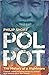 Pol Pot: The History of a N...